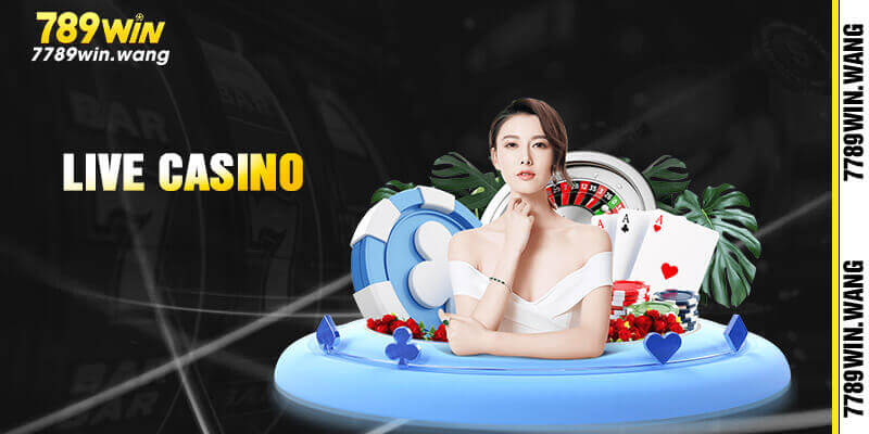 Live casino - Trải nghiệm đẳng cấp đích thực