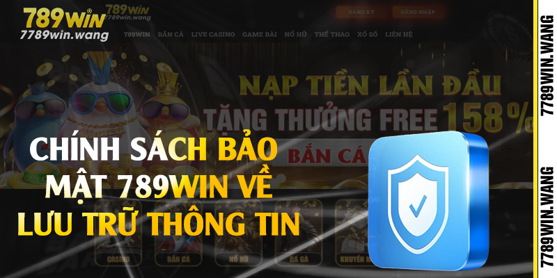Chính sách bảo mật 789win về lưu trữ thông tin