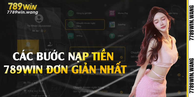Các bước nạp tiền 789win đơn giản nhất